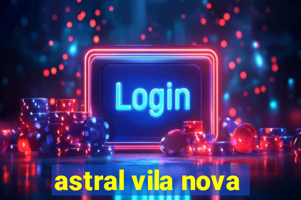 astral vila nova